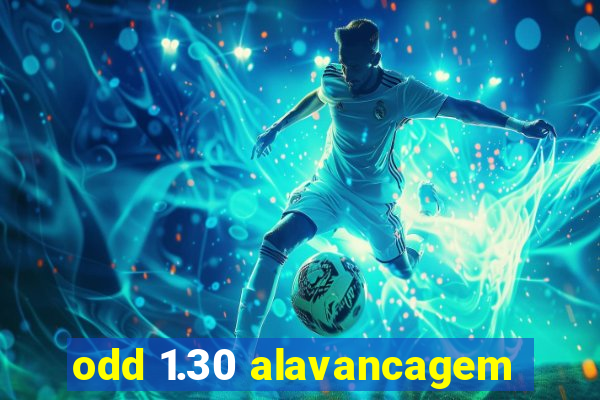 odd 1.30 alavancagem